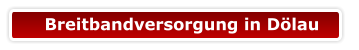 Breitbandversorgung in Dölau